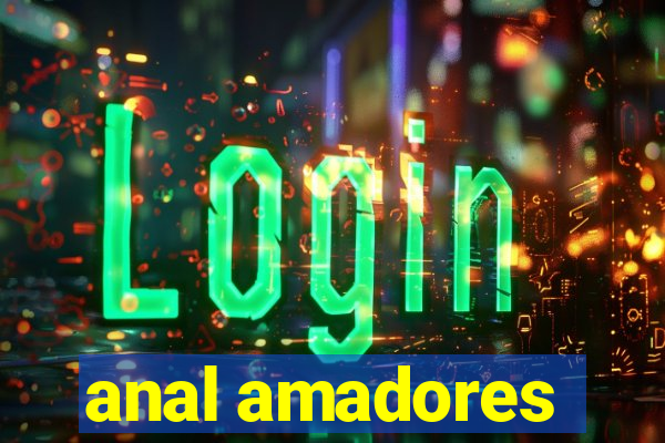 anal amadores